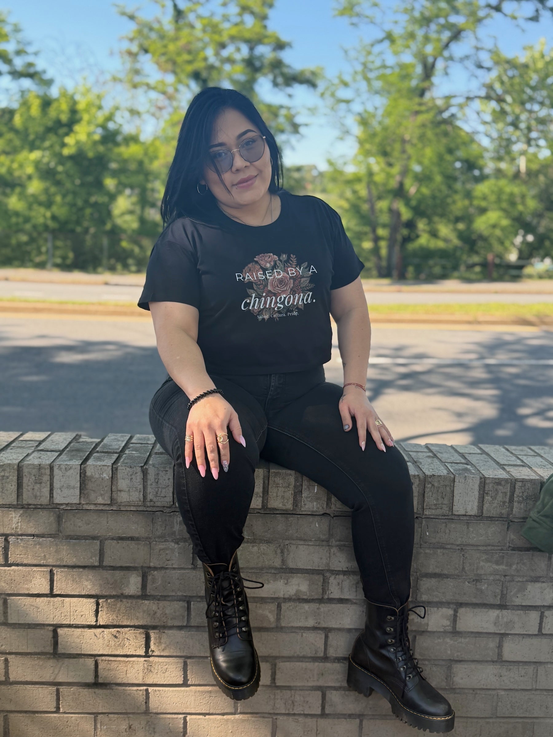 RAISED BY A chingona.